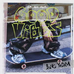 BANG YEDAM - GOOD ViBES