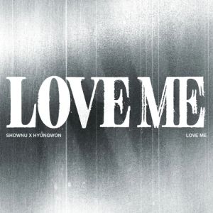 SHOWNU X HYUNGWON (MONSTA X) – LOVE ME EP (LOVE ME OR NOT Ver.)