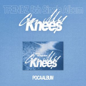 TRENDZ On My Knees POCAALBUM